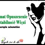 Schemat Opuszczenia /Niestabilność Więzi - terapia schematów