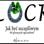 Jak być szczęśliwym, 10 prostych sposobów!