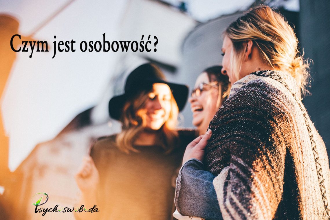 Czym jest osobowość?