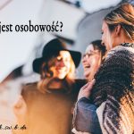 Czym jest osobowość?